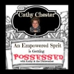 Cathy Chester of An Empowered Spirit is Getting Possessed!