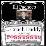 Eli the Coach Daddy is Getting Possessed!