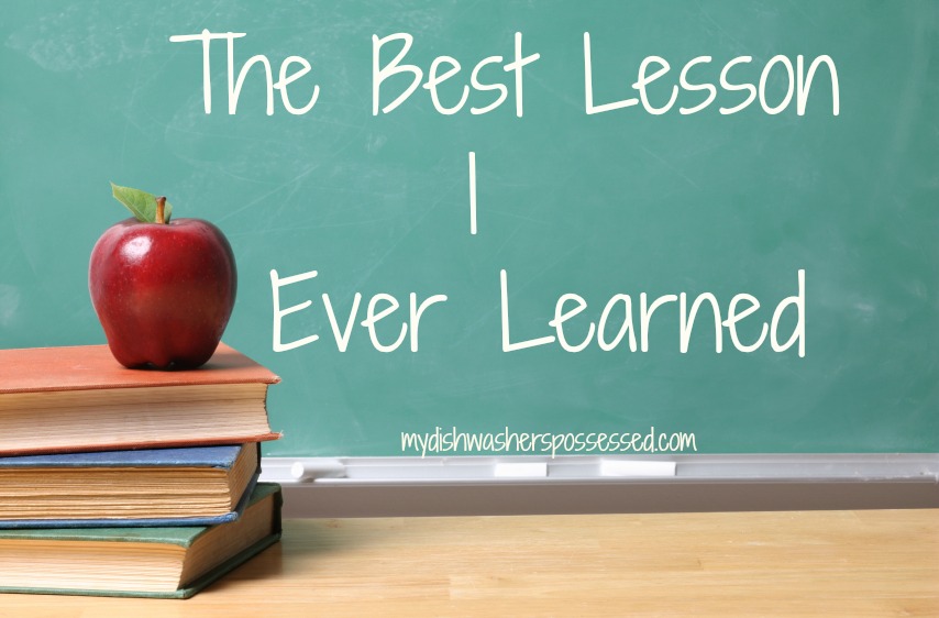 the best lesson I ever learned