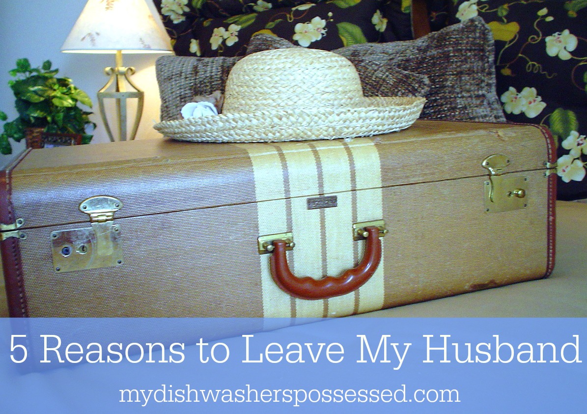5 reasons to leave my husband