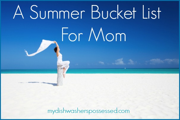 A Summer Bucket List for Mom