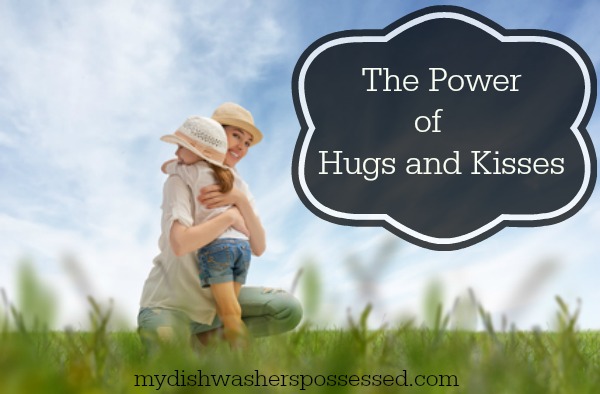 The Power of Hugs and Kisses