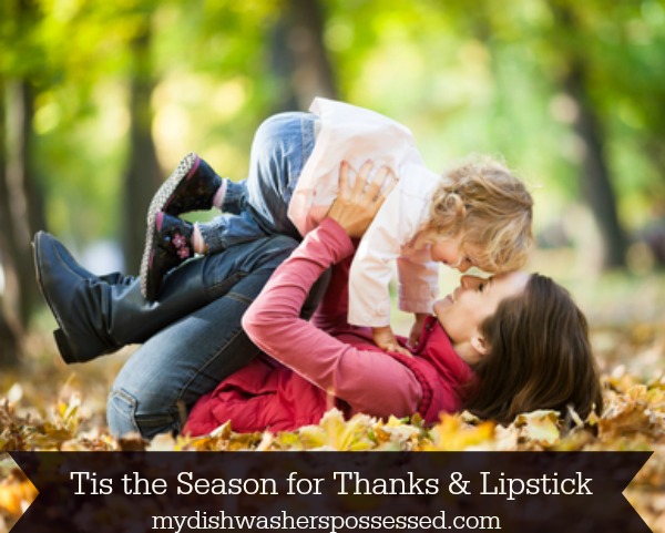 Tis the Season for Thanks & Lipstick