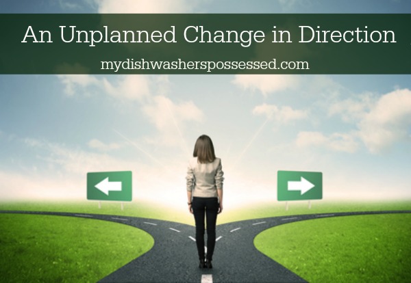 An Unplanned Change in Direction