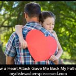How a Heart Attack Gave Me Back My Father