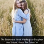 The Bittersweet Joy of Watching My Daughter with Special Needs Turn Sweet 16