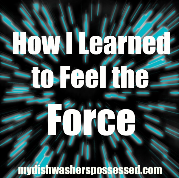 How I Learned to Feel the Force