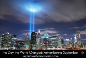 The Day the World Changed: Remembering September 11th